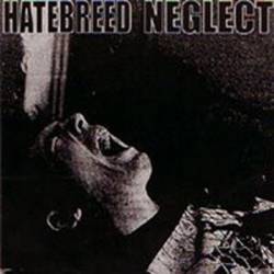 Hatebreed : Hatebreed - Neglect